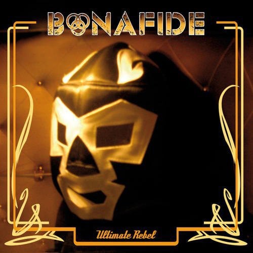 Bonafide: Ultimate Rebel