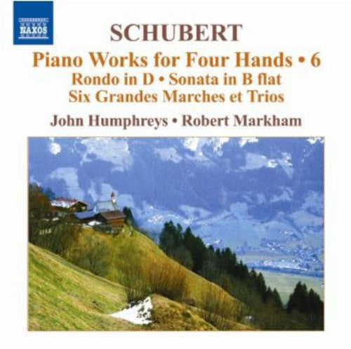 Schubert / Humphreys / Markham: Piano Works for Four Hands 6