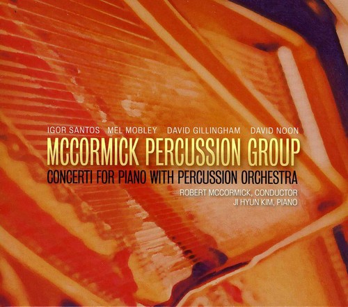 Santos / McCormick Percussion Group / Kim: Concerti for Piano with Percussion Orchestra