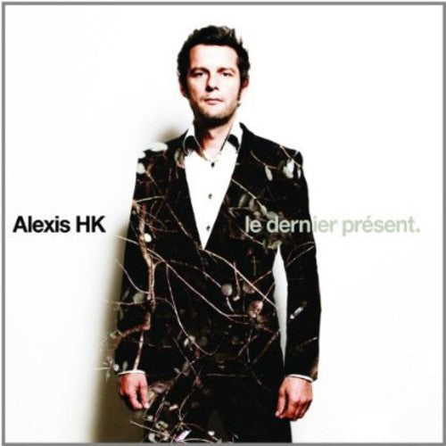 Alexis HK: Le Dernier Present