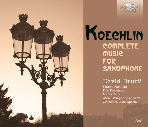 Koechlin / Brutti / Duo Disecheis: Complete Music for Saxophone