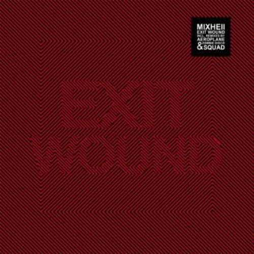 Mixhell: Exit Wound