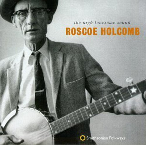 Holcomb, Roscoe: High Lonesome Sound