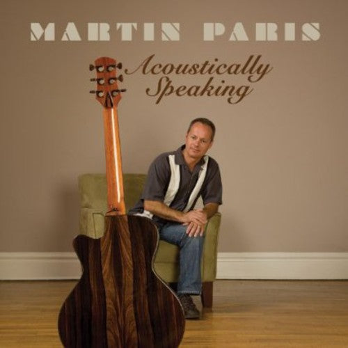 Paris, Martin: Acoustically Speaking