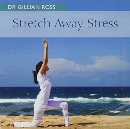 Ross, Dr Gillian: Stretch Away Stress