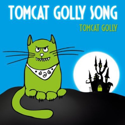 Tomcat Golly: Tomcat Golly Song