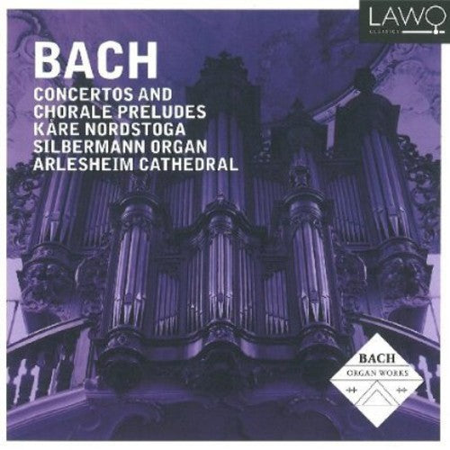 Bach, J.S. / Nordstoga: Concertos & Chorale Preludes