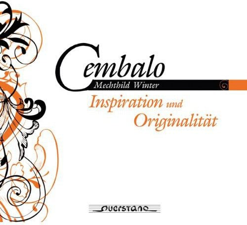 Winter / D'Anglebert / Bach, J.S. / Vivaldi: Cembalo: Inspiration & Originality