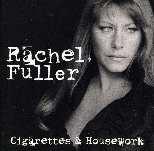 Fuller, Rachel: Cigarettes and Housework [B&N Exclusive]