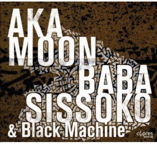 Aka Moon / Baba Sissoko: Black Machine