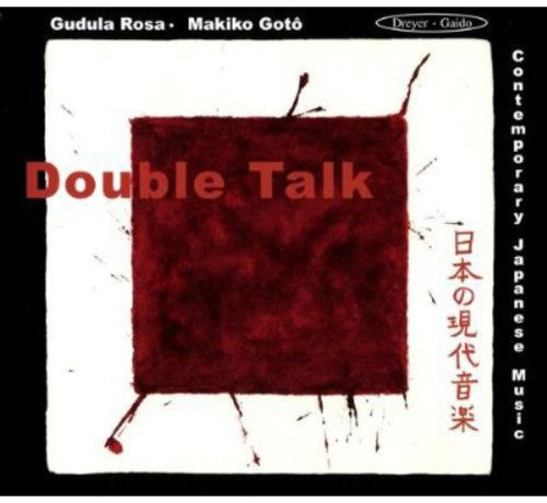 Hosokawa / Ishii / Matsunaga / Ohmae / Goto / Rosa: Double Talk