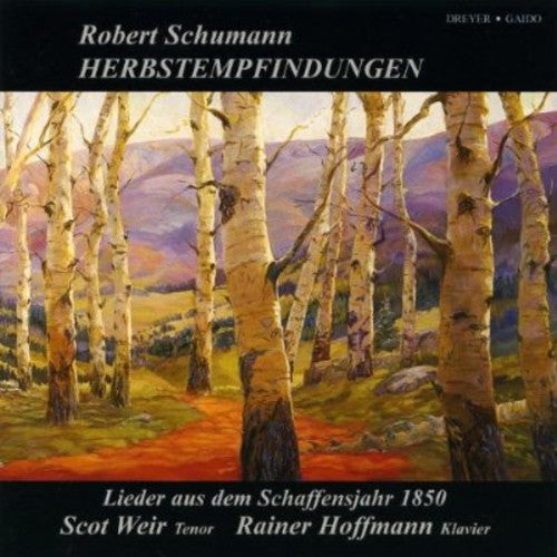 Schumann / Hoffmann / Weir: Herbstempfindungen: Lieder Aus Dem Schaffensjahr