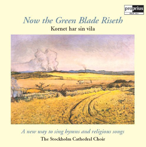 Stockholm Cathedral Choir / Sjok: Now the Green Blade Riseth