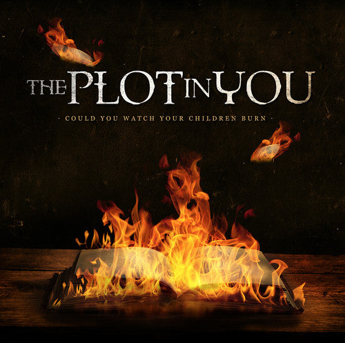 Plot in You: Could You Watch Your Children Burn