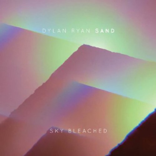 Ryan, Dylan / Sand: Sky Bleached