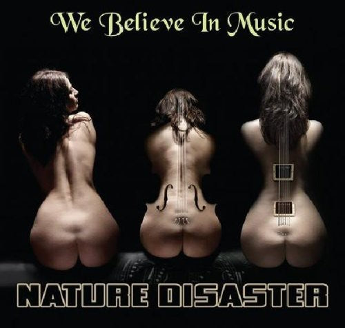 Nature Disaster: We Believe in Music