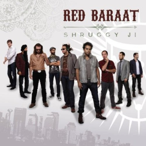 Red Baraat: Shruggy Ji