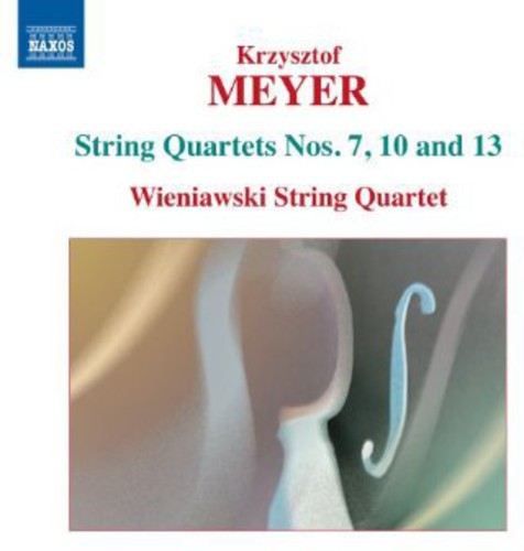 Meyer / Wieniawski String Quartet: Complete String Quartets: Nos 7 & 10 & 13