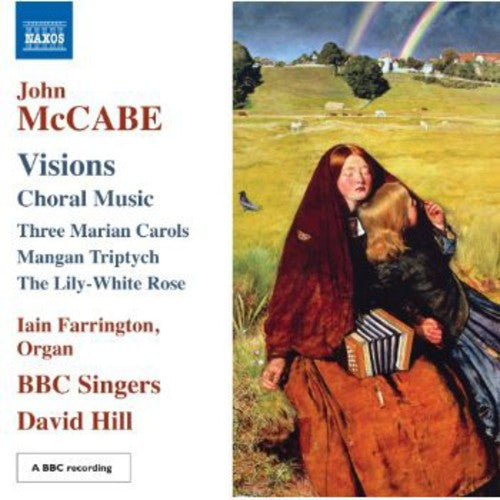 McCabe / BBC Singers / Hill: Visions: Choral Music