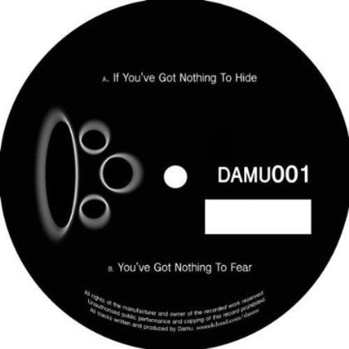 Damu: If You've Got Nothing to Hide/You've Got Nothing T
