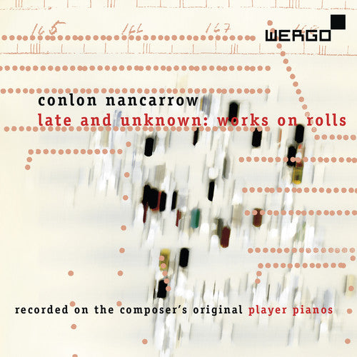 Nancarrow: Late & Unknown: Works on Rolls