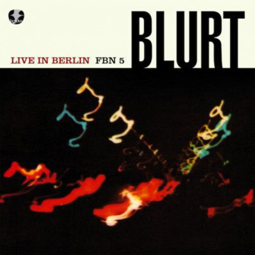 Blurt: Live in Berlin