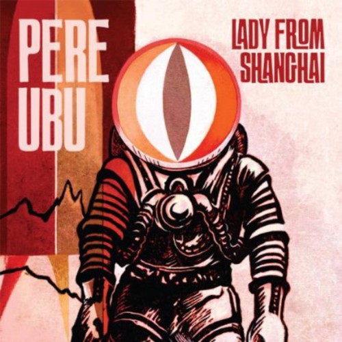 Pere Ubu: Lady from Shanghai