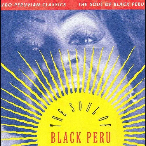 Afro-Peruvian Classics: The Soul of Black Peru / V: Afro-Peruvian Classics: The Soul of Black Peru / Various