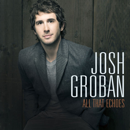 Groban, Josh: All That Echoes