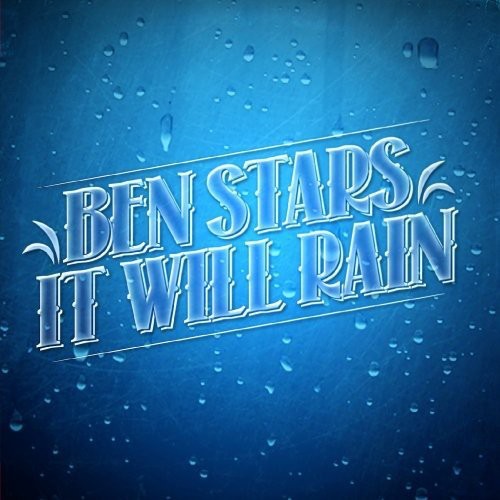 Stars, Ben: It Will Rain