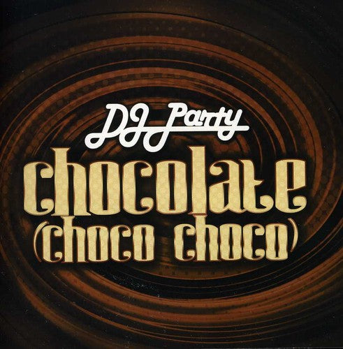 DJ Party: Chocolate (Choco Choco)