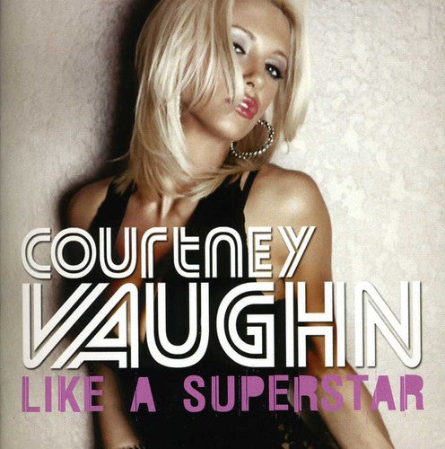 Vaughn, Courtney: Like a Superstar