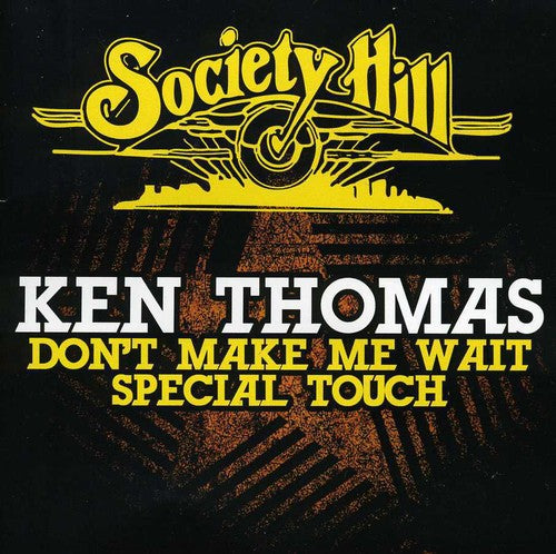 Thomas, Ken: Don't Make Me Wait / Special Touch