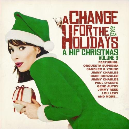 Change for the Holidays: A Hip Christmas Vol 2: Change for the Holidays: A Hip Christmas Volume 2