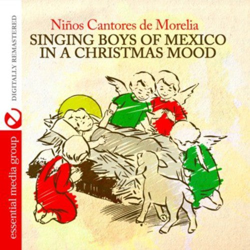 Ninos Cantores De Morelia: Singing Boys of Mexico in a Christmas Mood