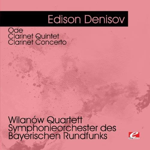 Denisov, Edison: Denisov: Ode - Clarinet Quintet - Clarinet