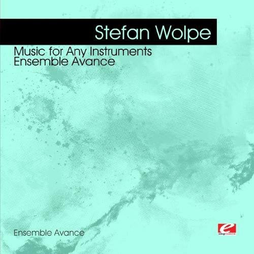 Wolpe, Stefan: Wolpe: Music for Any Instruments