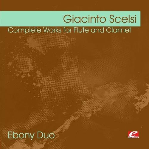 Scelsi, Giacinto: Scelsi: Complete Works for Flute and Clarinet