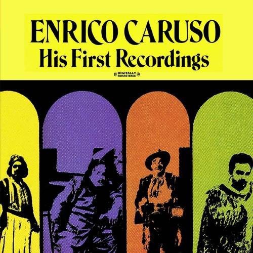 Caruso, Enrico: His First Recordings