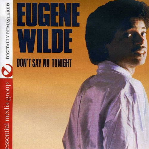 Wilde, Eugene: Don't Say No Tonight