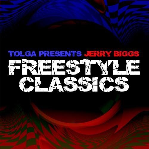 Biggs, Jerry: Tolga Presents Jerry Biggs Freestyle Classics