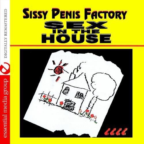 Sissy Penis Factory: Sex in the House / Var: Sissy Penis Factory: Sex in the House / Various