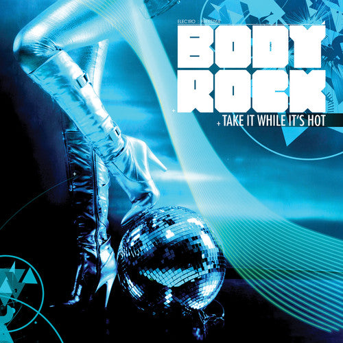 Body Rock: Take It While It's Hot