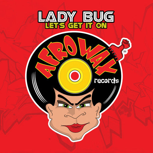 Lady Bug: Let's Get It on