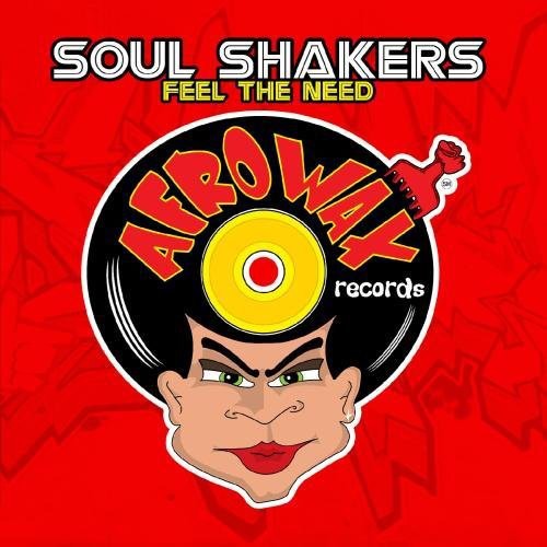 Soul Shakers: Feel the Need