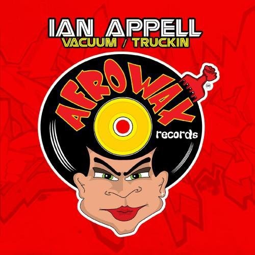 Appell, Ian: Vacuum / Truckin