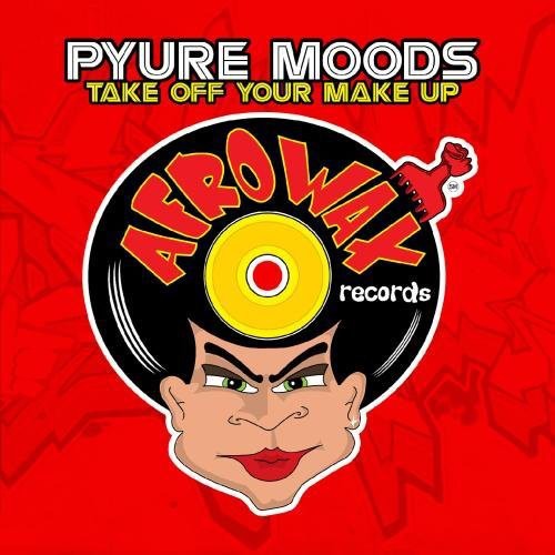 Pyure Moods: Take Off Your Make Up