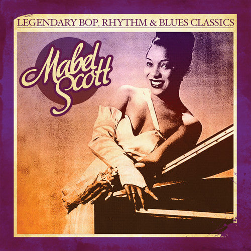 Scott, Mabel: Legendary Bop Rhythm & Blues Classics