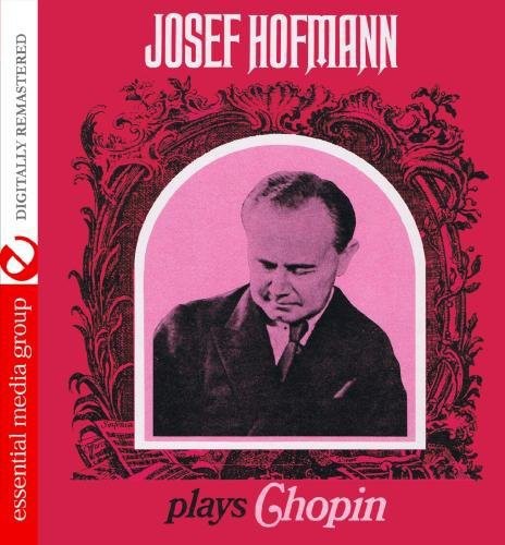 Hofmann, Josef: Josef Hofmann Plays Chopin