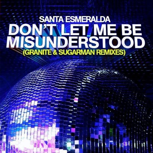 Santa Esmeralda: Dont Let Me Be Misunderstood